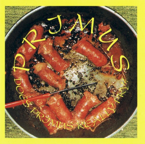 Does Primus Really Fry?