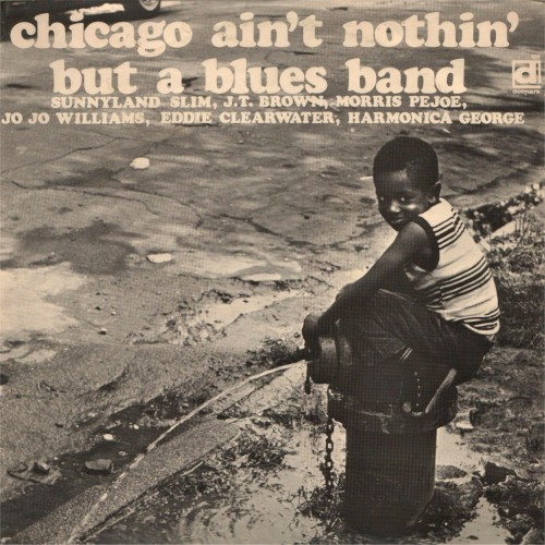 Chicago Ain’t Nothin’ But a Blues Band