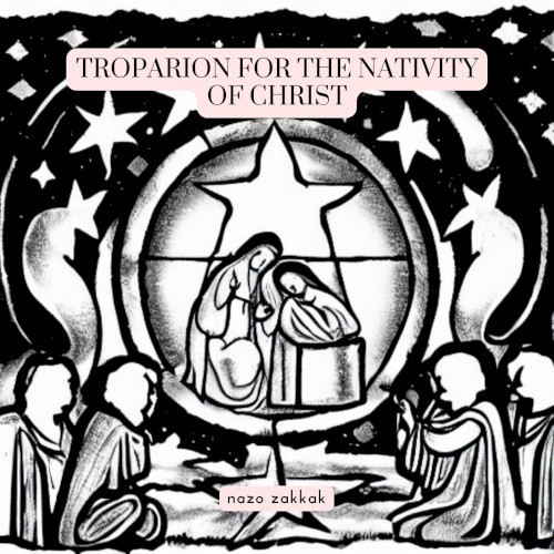 Troparion for the Nativity of Christ