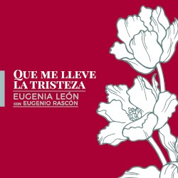 Que me lleve la tristeza