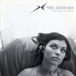 Feel Good Mix - The Best of 2004