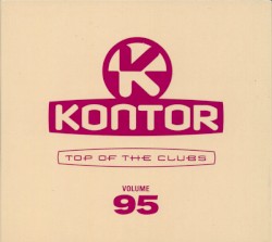 Kontor: Top of the Clubs, Volume 95
