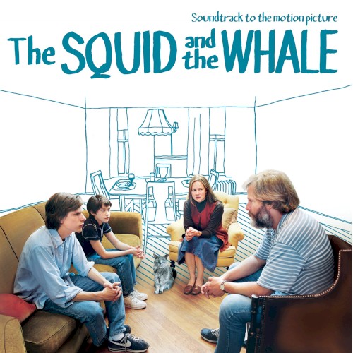 The Squid and the Whale: Soundtrack to the Motion Picture