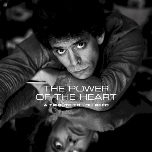 The Power of the Heart: A Tribute to Lou Reed