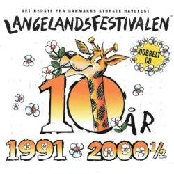 Langelandsfestivalen 10 År 1991 - 2000½ (Det Bedste Fra Danmarks Største Havefest)