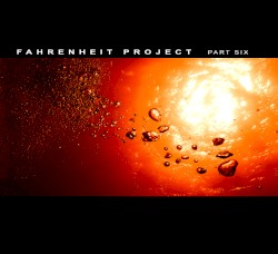 Fahrenheit Project, Part Six