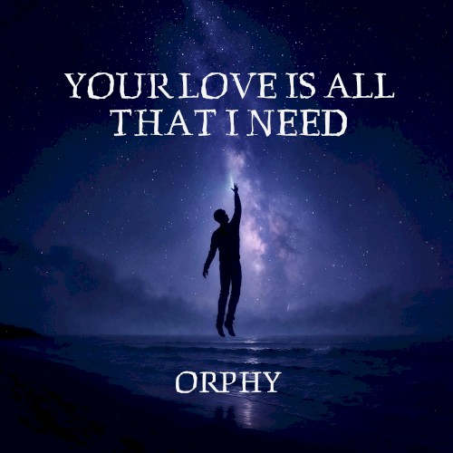 Your Love Is All That I Need