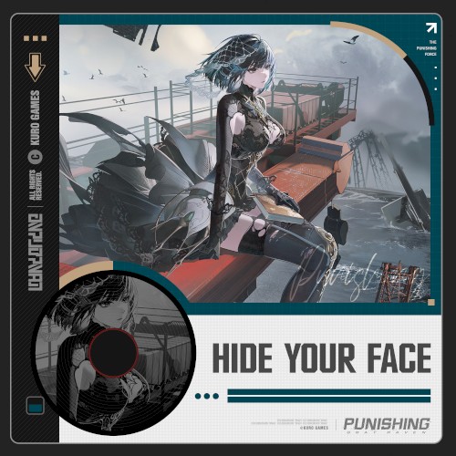 Hide Your Face (From Punishing Gray Raven)