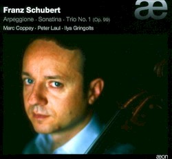 Arpeggione / Sonatina / Trio no. 1, op. 99