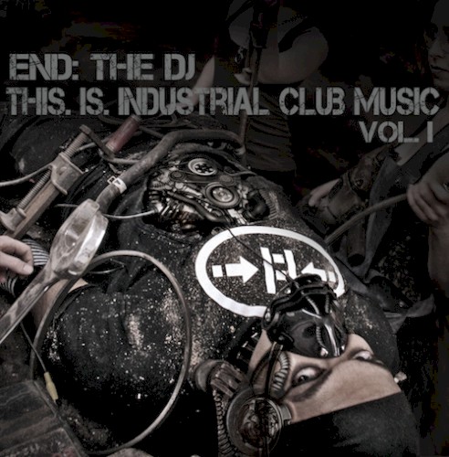 This. Is. Industrial Club Music, Volume I