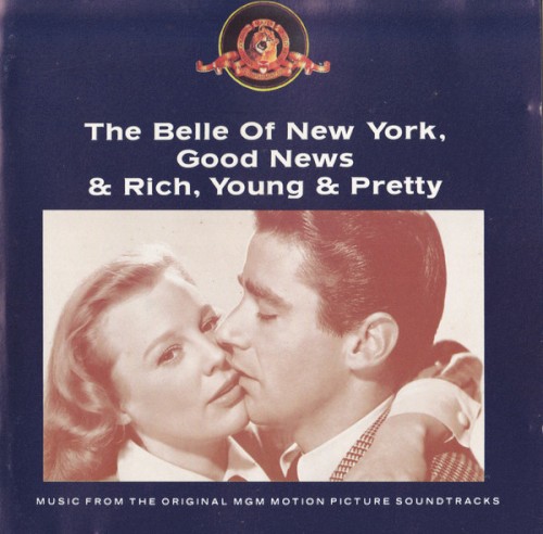 The Belle of New York, Good News & Rich, Young & Pretty