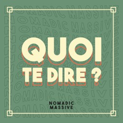 Quoi te dire ?