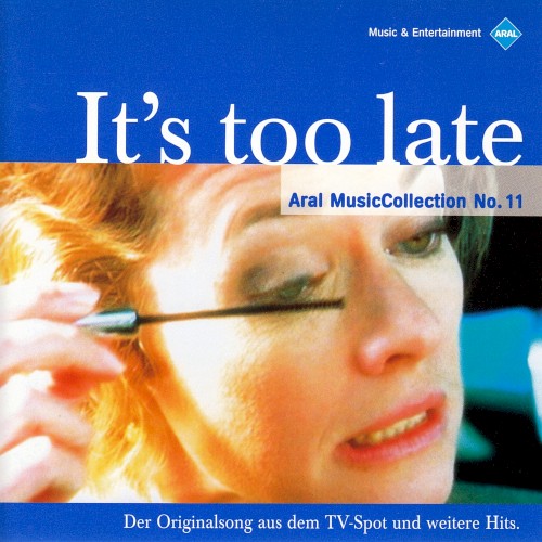 Aral MusicCollection No. 11: It's Too Late
