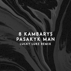 Pasakyk man (Lucky Luke remix)