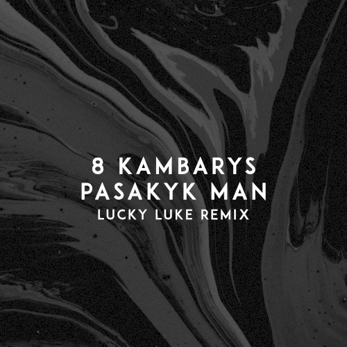 Pasakyk man (Lucky Luke remix)