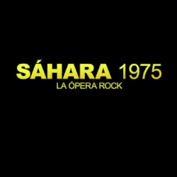 Sahara 1975. La Ópera Rock