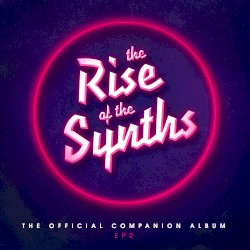The Rise of the Synths: The Official Companion Album, EP 2