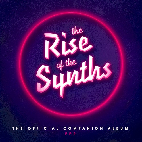 The Rise of the Synths: The Official Companion Album, EP 2