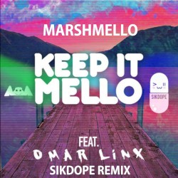 Keep It Mello (Sikdope remix)