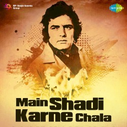 Main Shadi Karne Chala