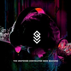 The Unspoken Convoluted Mess Machine: Live