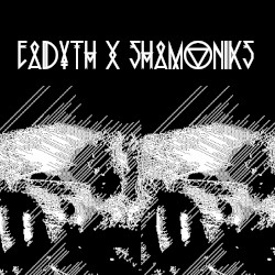 Eädyth x Shamoniks