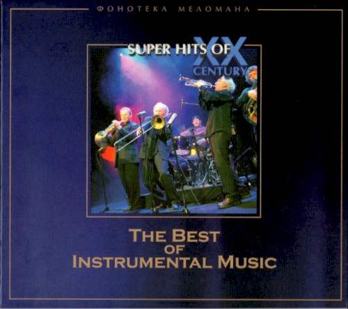 Super hits of the XX Century: The Best of Instrumental Music