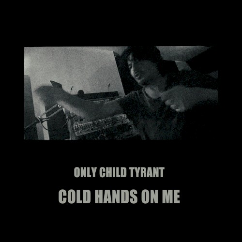 Cold Hands on Me