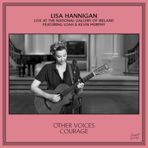 Other Voices Courage Presents: Lisa Hannigan (Live at The National Gallery of Ireland, Dublin, 2020)