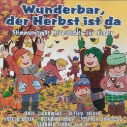 Wunderbar, der Herbst ist da: Stimmungsvolle Herbstlieder für Kinder