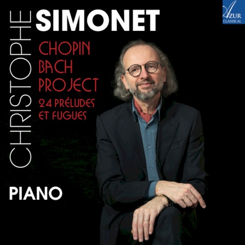 Chopin/Bach Project - 24 Préludes et Fugues