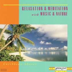 Relaxation & Meditation with Music & Nature: Caribbean Shores