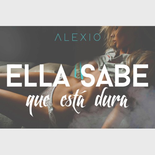 Ella sabe que está dura