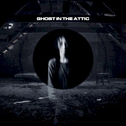 Ghost in the Attic