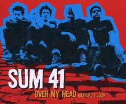 Over My Head (Better Off Dead)