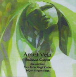 Amrit Vela: Sadhana Chants