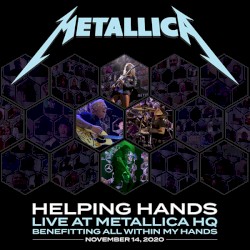Helping Hands Live at Metallica HQ Benefitting All Within My Hands November 14, 2020