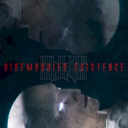 Disembodied Existence