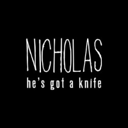 Nicholas, He's Got a Knife