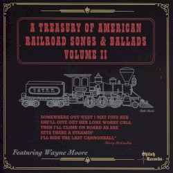 A Treasury of American Railroad Songs & Ballads, Volume II