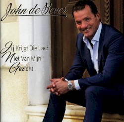 Jij krijgt die lach niet van mijn gezicht