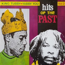 King Tubby & Yabby You - Hits of the Past, Vol. 2