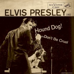 Hound Dog / Don’t Be Cruel