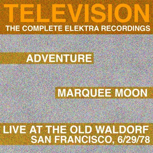 The Complete Elektra Recordings: Marquee Moon / Adventure / Live at the Old Waldorf, San Francisco, 6/29/78