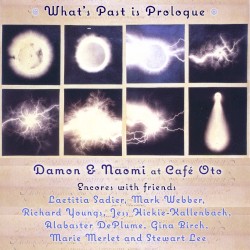 What's Past is Prologue (live at Café Oto)