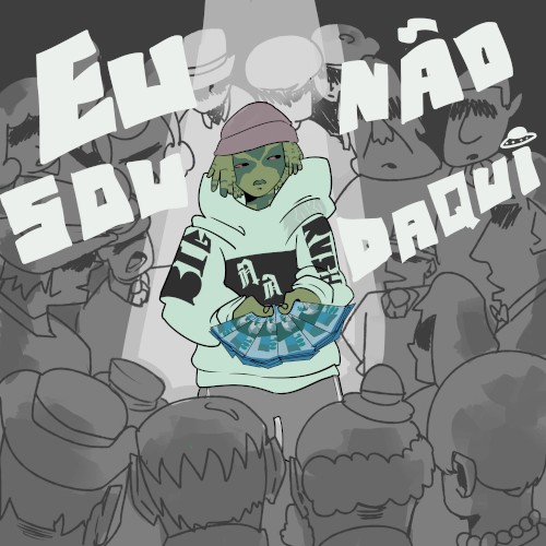 EU NÃO SOU DAQUI