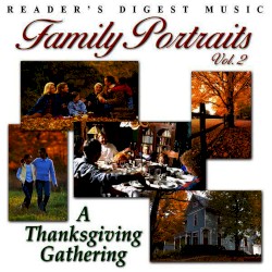 Reader’s Digest Music: Family Portraits, Vol. 2: A Thanksgiving Gathering