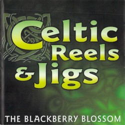 Celtic Reels and Jigs: The Blackberry Blossom