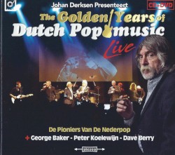 Johan Derksen Presenteert The Golden Years of Dutch Pop Music Live