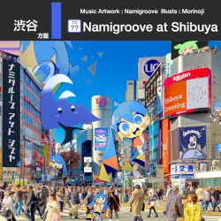 Namigroove At Shibuya
